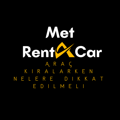 Gaziantep te Oto Kiralama Yaparken Nelere Dikkat Edilmeli